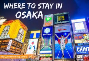 where to stay in osaka japan asiatravelbug